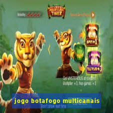 jogo botafogo multicanais